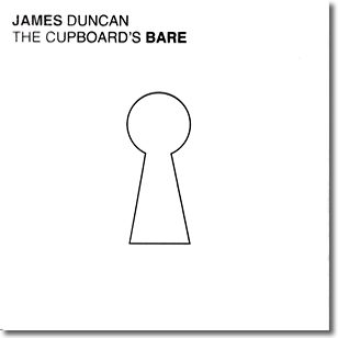 JamesDuncan ~ The Cupboard's Bare